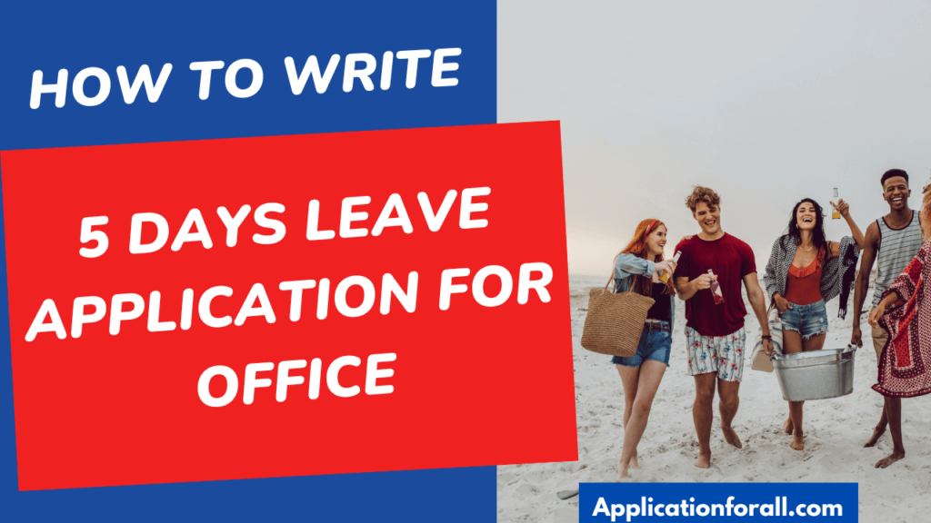 5 days leave application for office